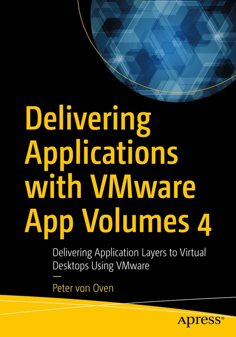 Peter von Oven, Peter Von Oven, Peter von Oven - Delivering Applications with VMware App Volumes 4, Häftad