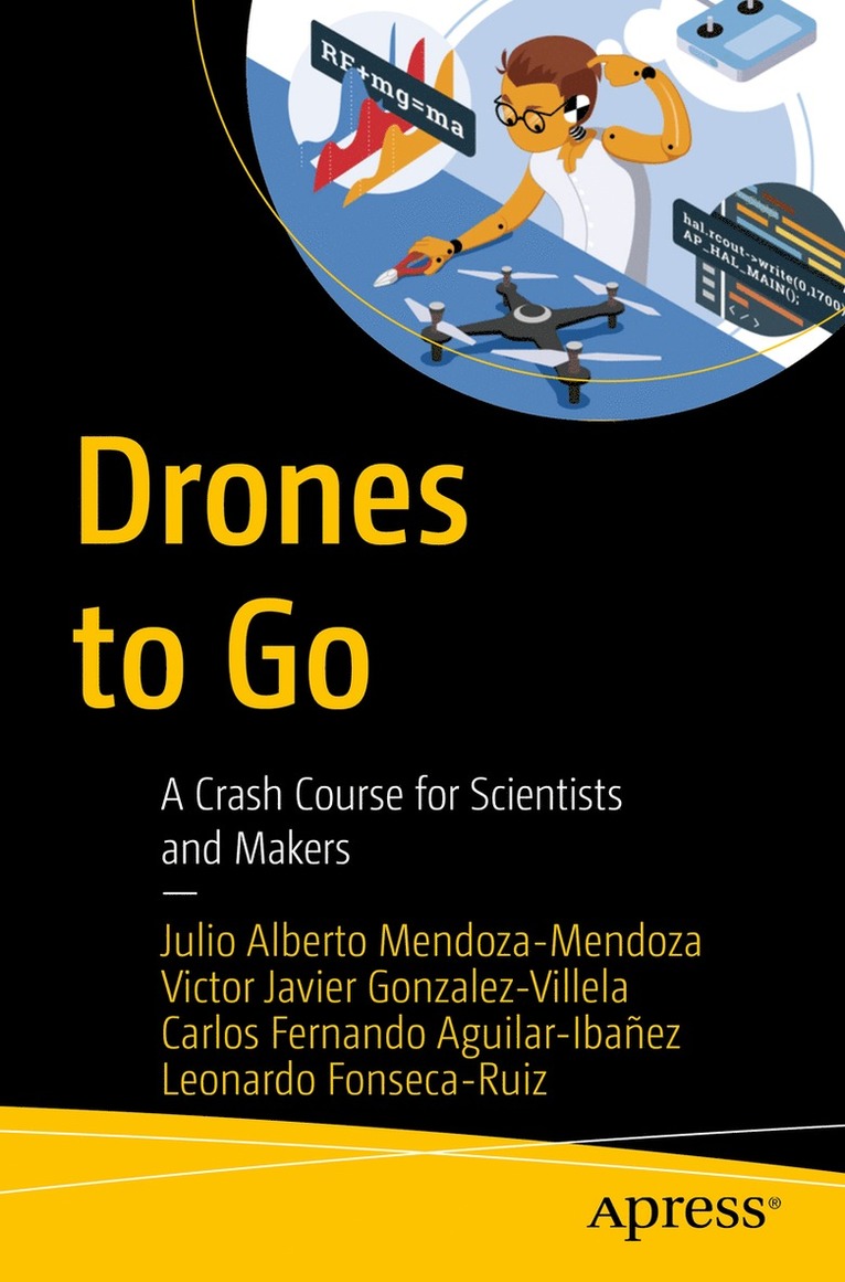 Julio Alberto Mendoza-Mendoza, Victor Javier Gonzalez-Villela, Carlos Fernando Aguilar-Ibañez, Leonardo Fonseca-Ruiz, Carlos Fernando Aguilar-Ibanez - Drones to Go, Häftad