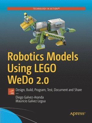 Diego Galvez-Aranda, Mauricio Galvez Legua - Robotics Models Using LEGO WeDo 2.0, Häftad