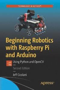 bokomslag Beginning Robotics with Raspberry Pi and Arduino