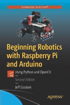 Beginning Robotics with Raspberry Pi and Arduino 1