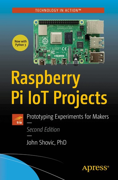 John C. Shovic - Raspberry Pi IoT Projects, Häftad