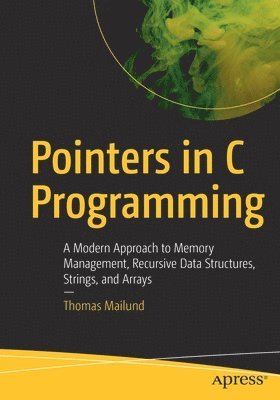 Thomas Mailund - Pointers in C Programming, Häftad