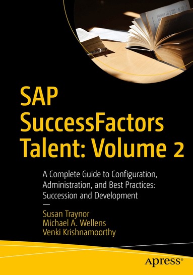Susan Traynor, Michael A. Wellens, Venki Krishnamoorthy - SAP SuccessFactors Talent: Volume 2, Häftad