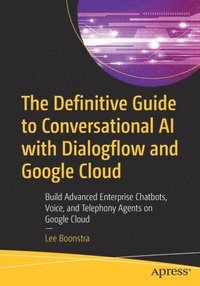 bokomslag The Definitive Guide to Conversational AI with Dialogflow and Google Cloud