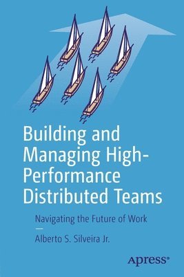 bokomslag Building and Managing High-Performance Distributed Teams