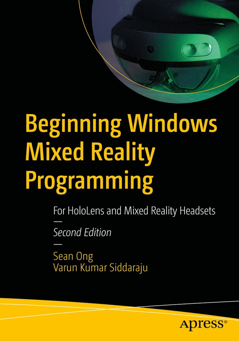 Sean Ong, Varun Kumar Siddaraju - Beginning Windows Mixed Reality Programming, Häftad