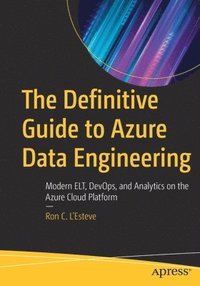 bokomslag The Definitive Guide to Azure Data Engineering