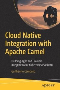 bokomslag Cloud Native Integration with Apache Camel