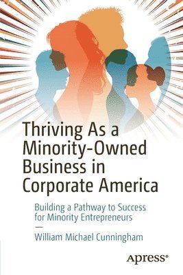 bokomslag Thriving As a Minority-Owned Business in Corporate America