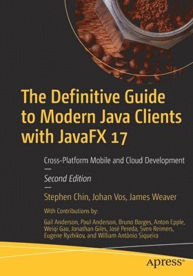 The Definitive Guide to Modern Java Clients with JavaFX 17 1