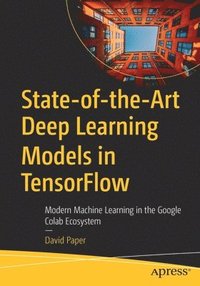 bokomslag State-of-the-Art Deep Learning Models in TensorFlow
