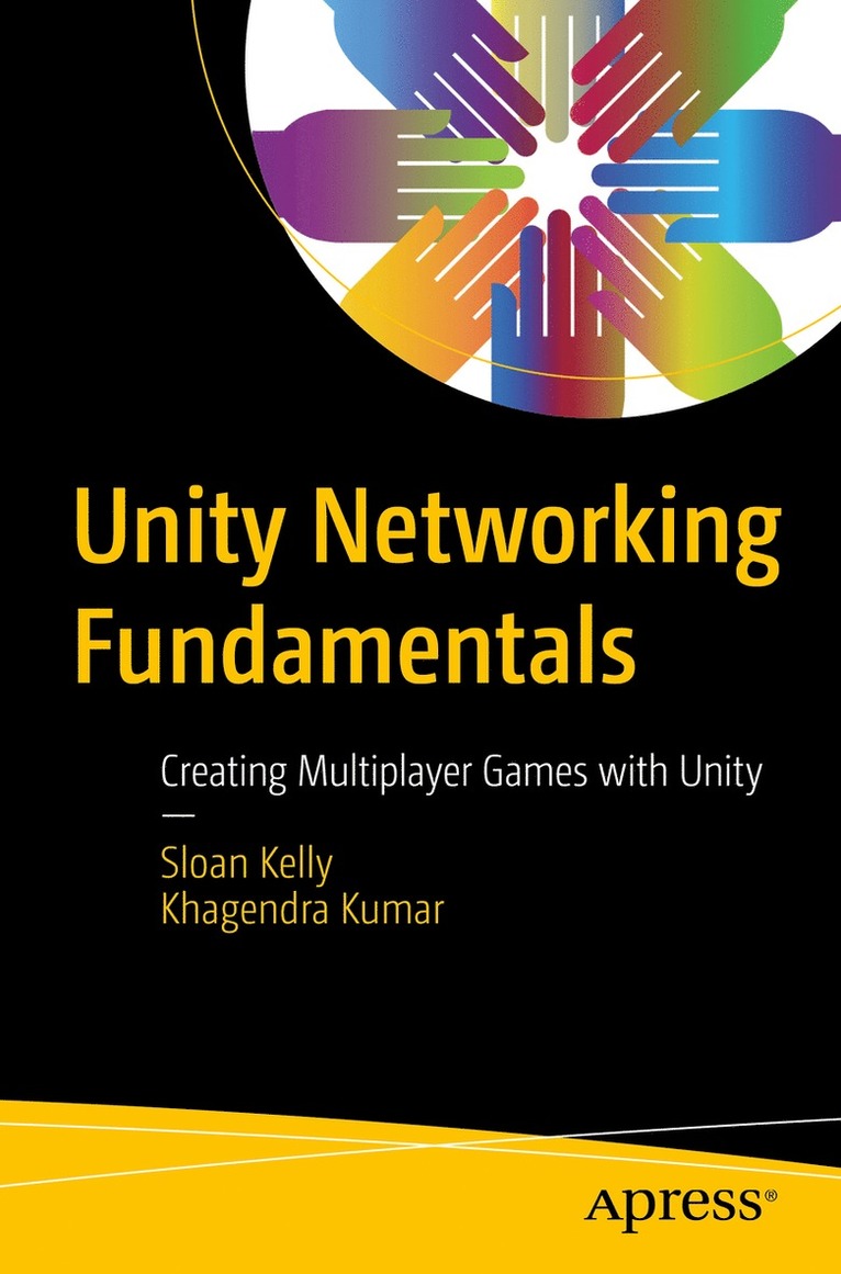 Sloan Kelly, Khagendra Kumar - Unity Networking Fundamentals, Häftad