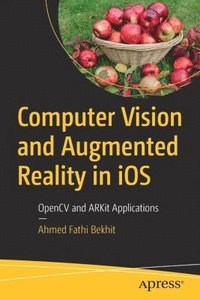 bokomslag Computer Vision and Augmented Reality in iOS