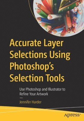bokomslag Accurate Layer Selections Using Photoshop's Selection Tools