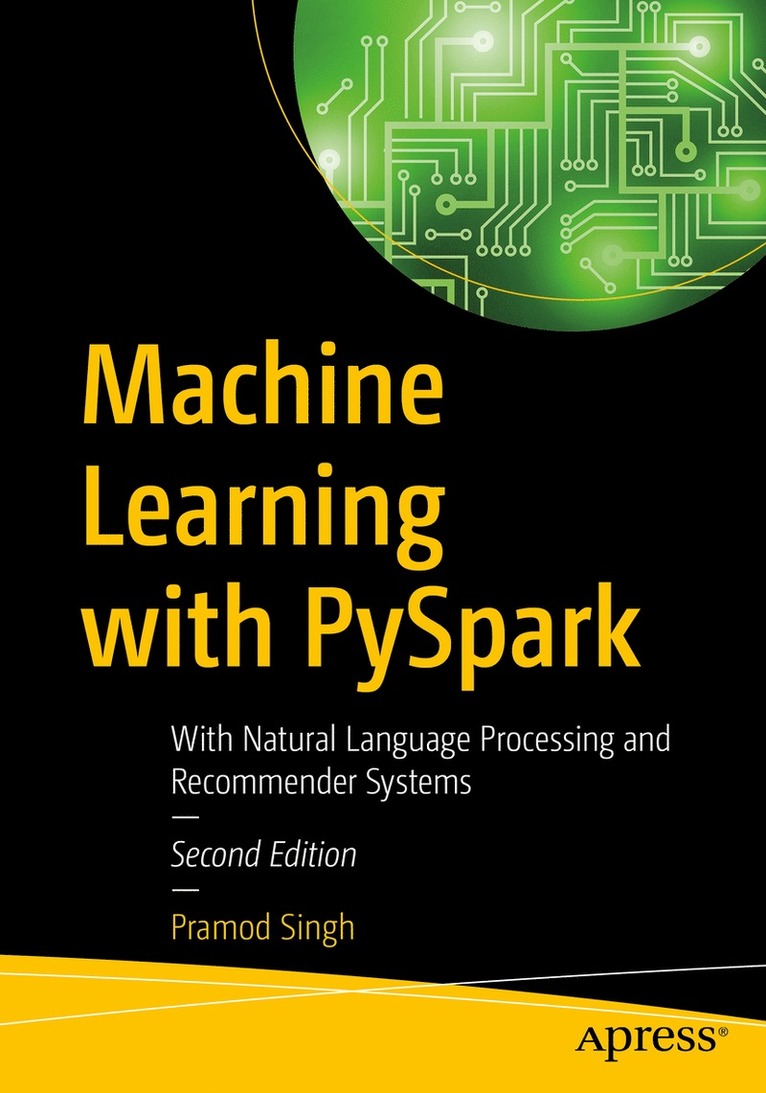 Pramod Singh - Machine Learning with PySpark, Häftad