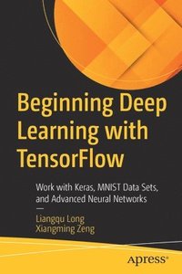 bokomslag Beginning Deep Learning with TensorFlow