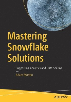 bokomslag Mastering Snowflake Solutions