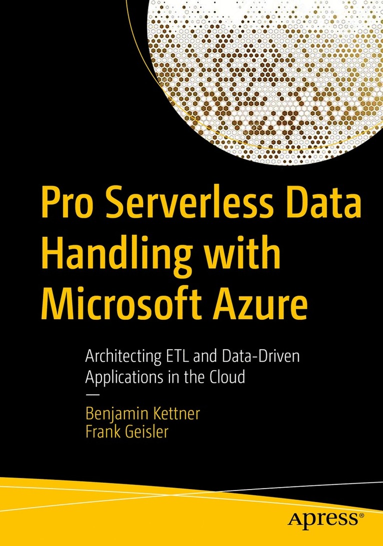 Benjamin Kettner, Frank Geisler - Pro Serverless Data Handling with Microsoft Azure, Häftad