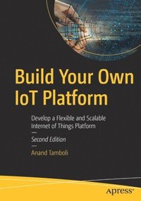 bokomslag Build Your Own IoT Platform