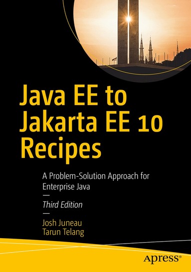 Josh Juneau, Tarun Telang - Java EE to Jakarta EE 10 Recipes, Häftad