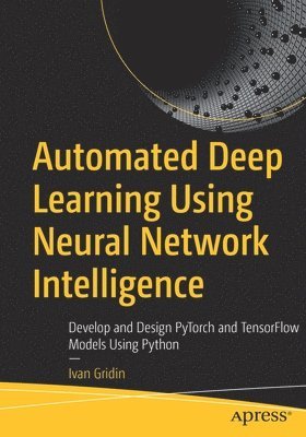 bokomslag Automated Deep Learning Using Neural Network Intelligence