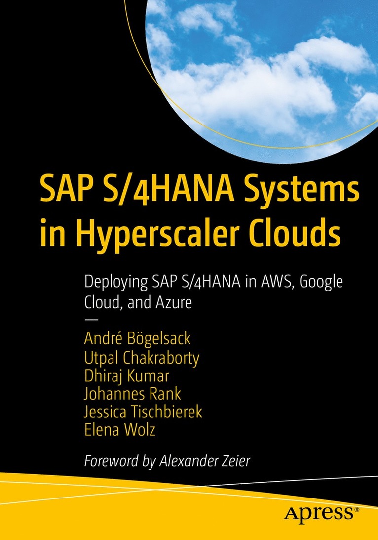 André Bögelsack, Utpal Chakraborty, Dhiraj Kumar, Johannes Rank, Jessica Tischbierek, Elena Wolz, Andre Bogelsack, Utpal Bögelsack, André - SAP S/4HANA Systems in Hyperscaler Clouds, Häftad