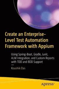 bokomslag Create an Enterprise-Level Test Automation Framework with Appium
