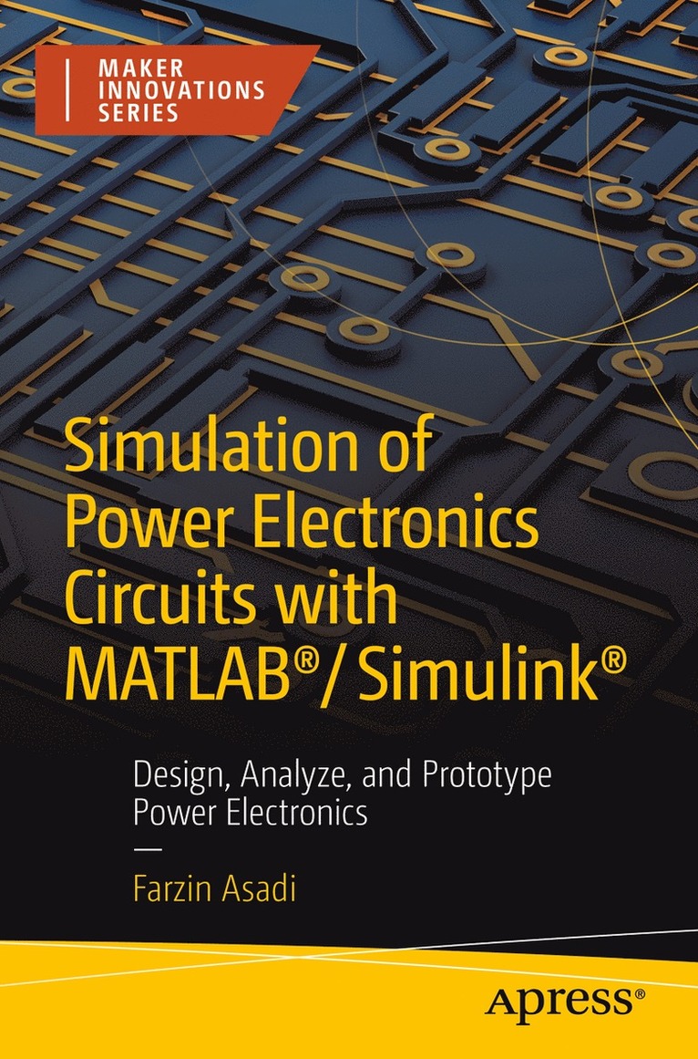 Simulation of Power Electronics Circuits with MATLAB®/Simulink®