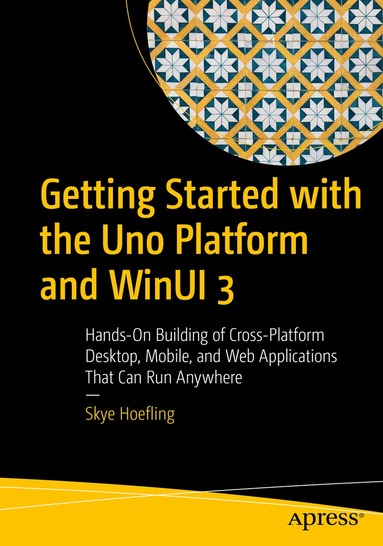 bokomslag Getting Started with the Uno Platform and WinUI 3