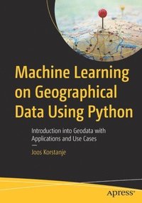 bokomslag Machine Learning on Geographical Data Using Python