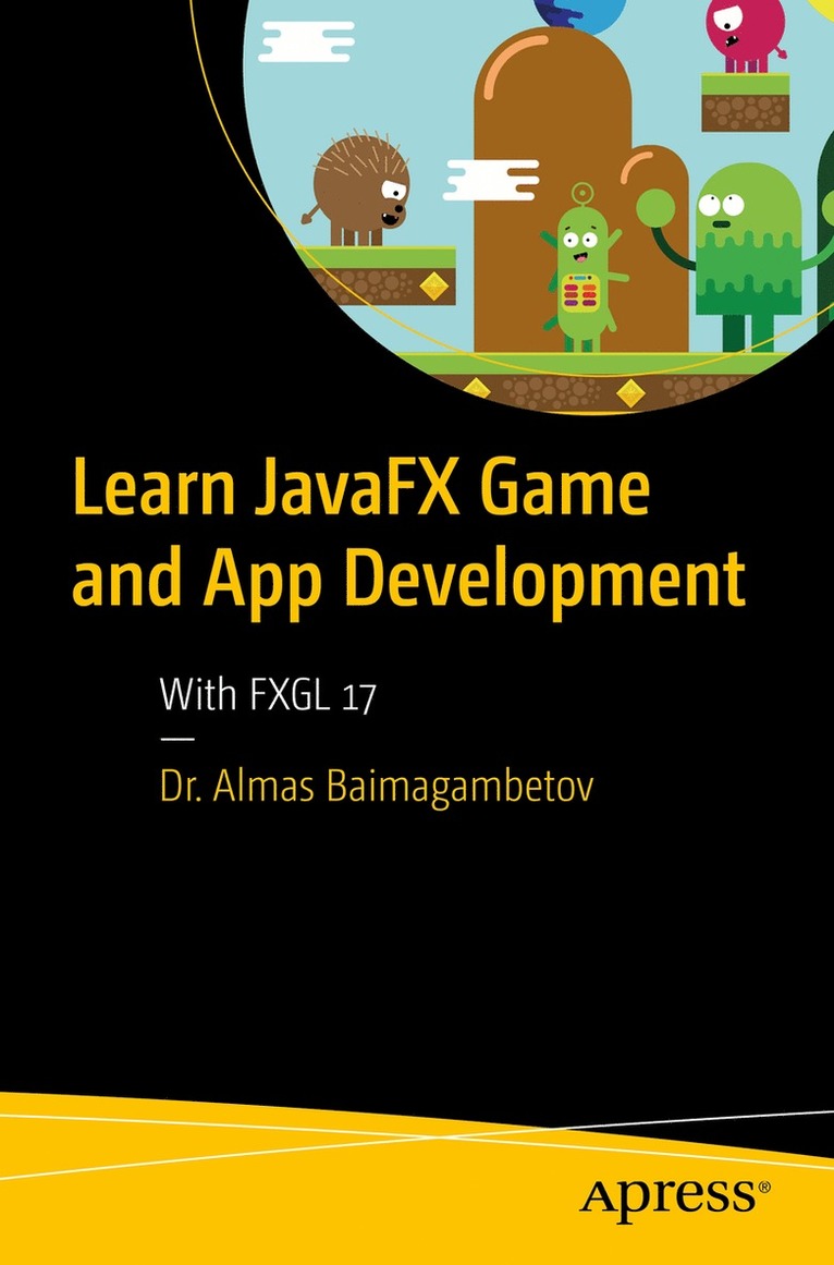Almas Baimagambetov - Learn JavaFX Game and App Development, Häftad
