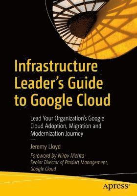 Infrastructure Leaders Guide to Google Cloud 1