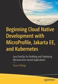 bokomslag Beginning Cloud Native Development with MicroProfile, Jakarta EE, and Kubernetes