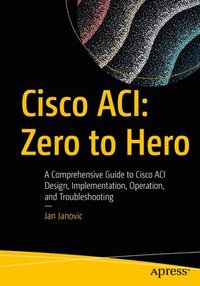 bokomslag Cisco ACI: Zero to Hero
