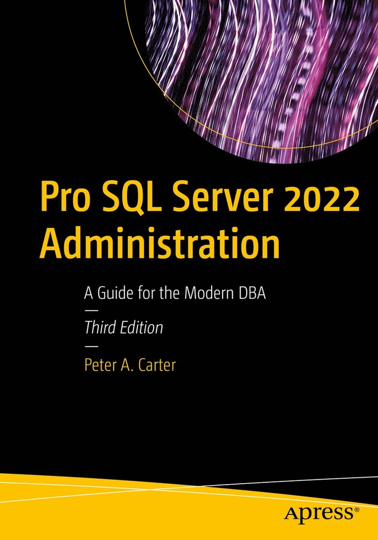 Peter A. Carter - Pro SQL Server 2022 Administration, Häftad