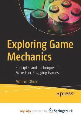 Exploring Game Mechanics