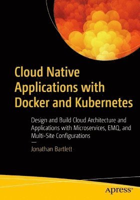 bokomslag Cloud Native Applications with Docker and Kubernetes