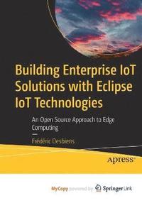 bokomslag Building Enterprise IoT Solutions with Eclipse IoT Technologies