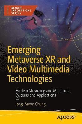 bokomslag Emerging Metaverse XR and Video Multimedia Technologies