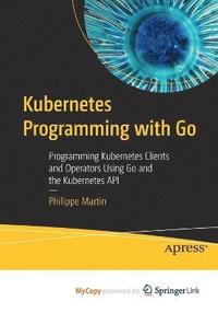 bokomslag Kubernetes Programming with Go