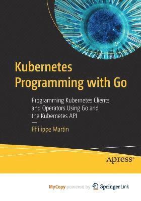 Kubernetes Programming with Go 1