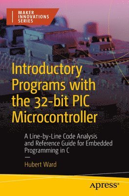 bokomslag Introductory Programs with the 32-bit PIC Microcontroller