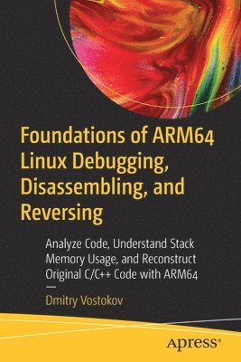 bokomslag Foundations of ARM64 Linux Debugging, Disassembling, and Reversing