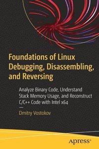bokomslag Foundations of Linux Debugging, Disassembling, and Reversing