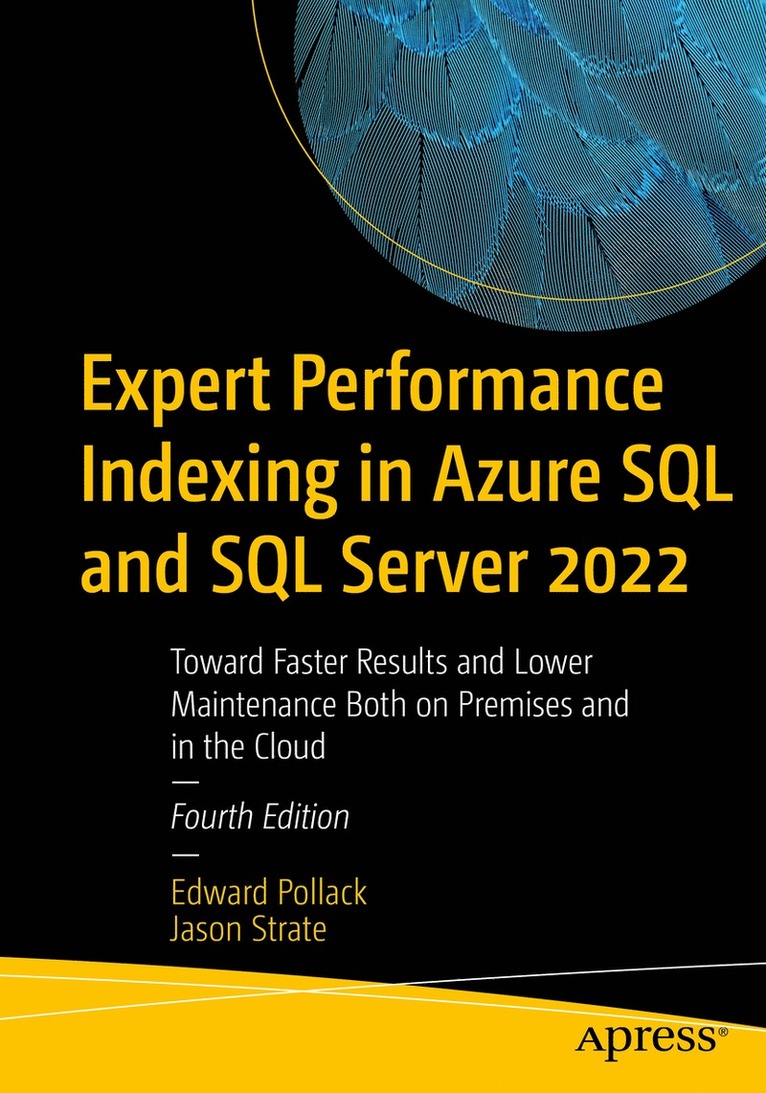 Edward Pollack, Jason Strate - Expert Performance Indexing in Azure SQL and SQL Server 2022, Häftad