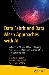 bokomslag Data Fabric and Data Mesh Approaches with AI