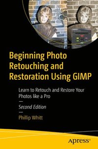 bokomslag Beginning Photo Retouching and Restoration Using GIMP
