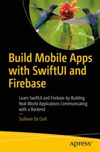 bokomslag Build Mobile Apps with SwiftUI and Firebase