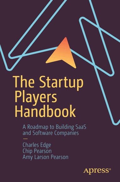 Charles Edge, Chip Pearson, Amy Larson Pearson - Startup Players Handbook, Inbunden